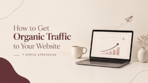 How to get organic traffic to your website